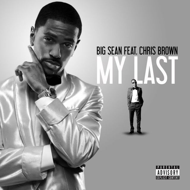 big sean my last. Big Sean ft. Chris Brown – My
